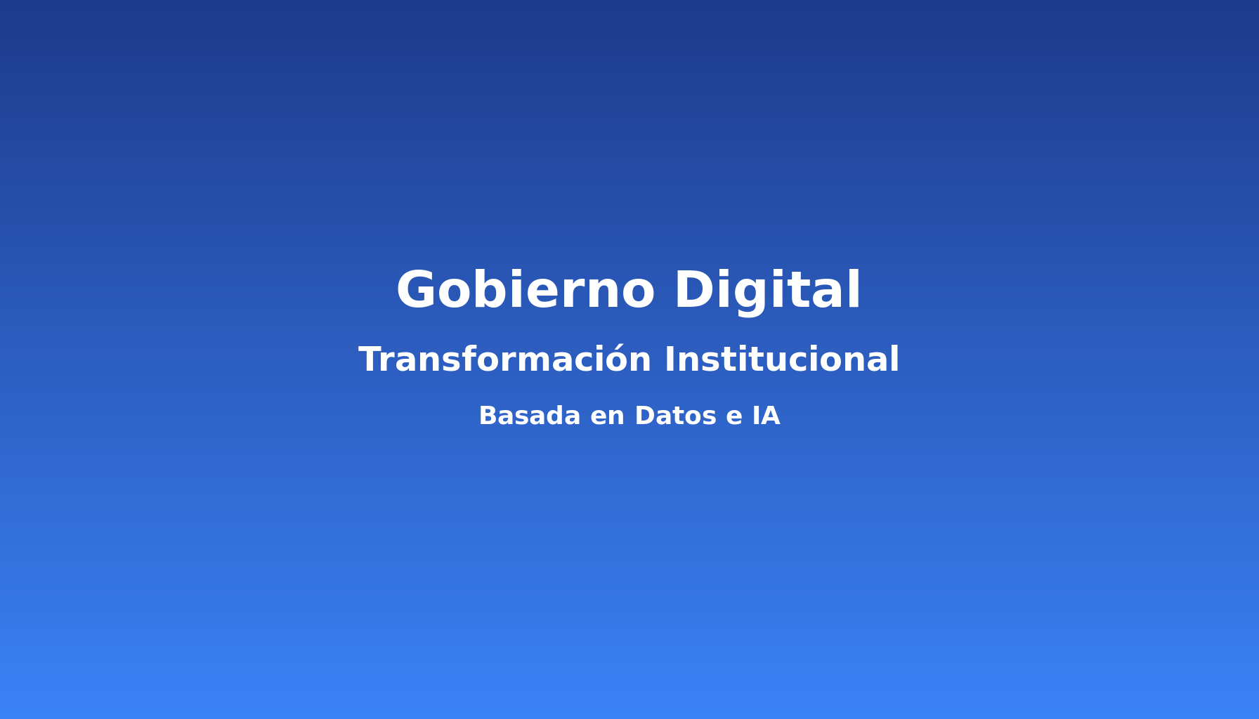 Gobierno Digital y Transformación Institucional Basada en Datos: El Futuro de la Administración Pública